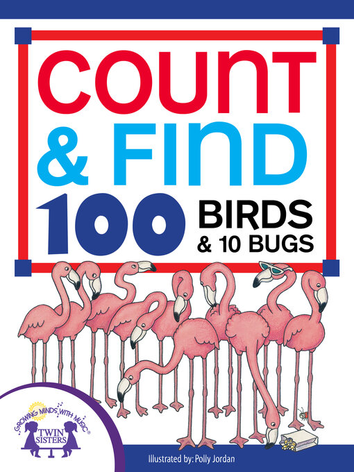 Title details for Count & Find 100 Birds and 10 Bugs by Kim Mitzo Thompson - Available